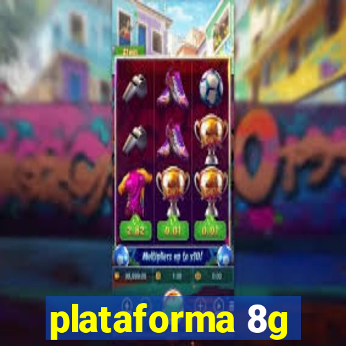 plataforma 8g